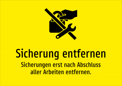 Sicherung entfernen - Sicherungen erst nach Abschluss aller Arbeiten entfernen.