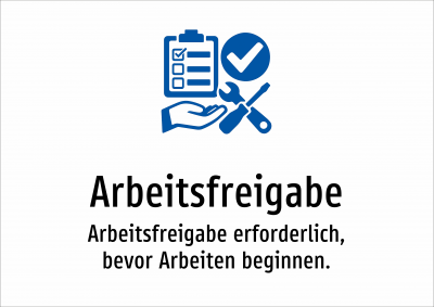 Arbeitsfreigabe - Arbeitsfreigabe erforderlich, bevor Arbeiten beginnen.