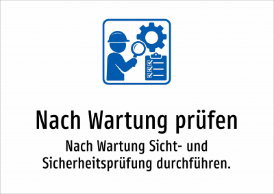 Nach Wartung prüfen - Nach Wartung Sicht- und Sicherheitsprüfung durchführen.