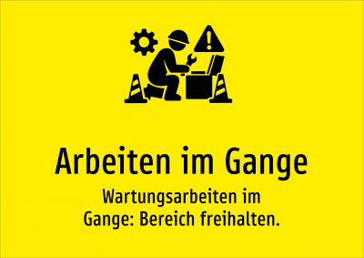 Arbeiten im Gange - Wartungsarbeiten im Gange: Bereich freihalten.