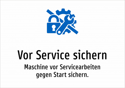 Vor Service sichern - Maschine vor Servicearbeiten gegen Start sichern.