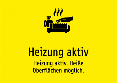 Heizung aktiv - Heizung aktiv. Heiße Oberflächen möglich.