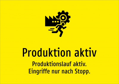 Produktion aktiv - Produktionslauf aktiv. Eingriffe nur nach Stopp.