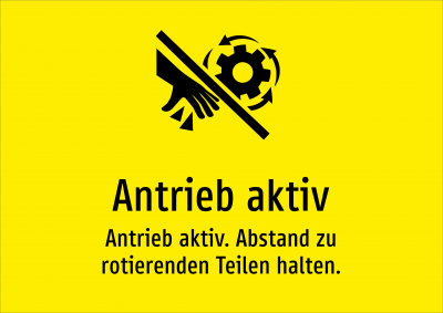 Antrieb aktiv - Antrieb aktiv. Abstand zu rotierenden Teilen halten.
