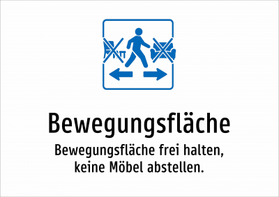 Bewegungsfläche - Bewegungsfläche frei halten, keine Möbel abstellen.