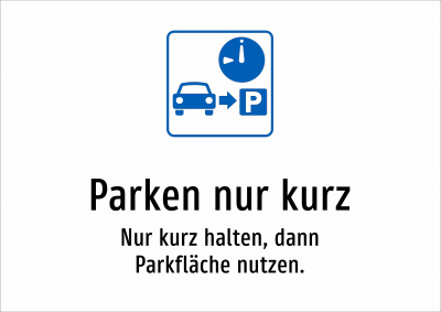 Parken nur kurz - Nur kurz halten, dann Parkfläche nutzen.
