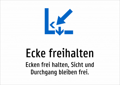 Ecke freihalten - Ecken frei halten, Sicht und Durchgang bleiben frei.