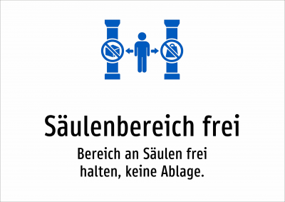 Säulenbereich frei - Bereich an Säulen frei halten, keine Ablage.