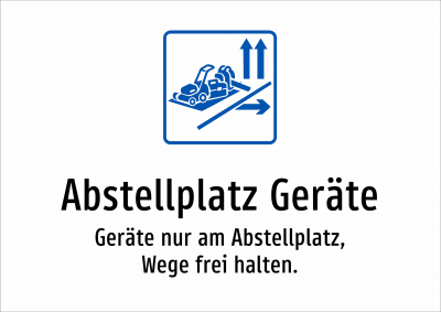 Abstellplatz Geräte - Geräte nur am Abstellplatz, Wege frei halten.