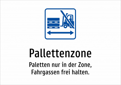 Pallettenzone - Paletten nur in der Zone, Fahrgassen frei halten.
