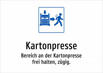 Kartonpresse - Bereich an der Kartonpresse frei halten, zügig.