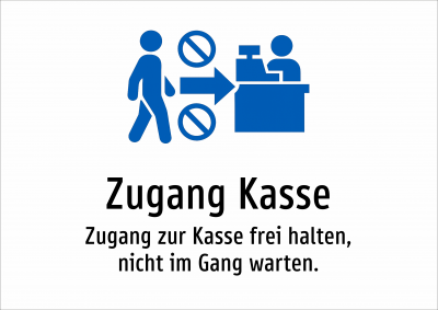Zugang Kasse - Zugang zur Kasse frei halten, nicht im Gang warten.