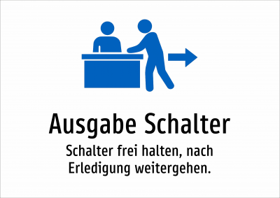 Ausgabe Schalter - Schalter frei halten, nach Erledigung weitergehen.