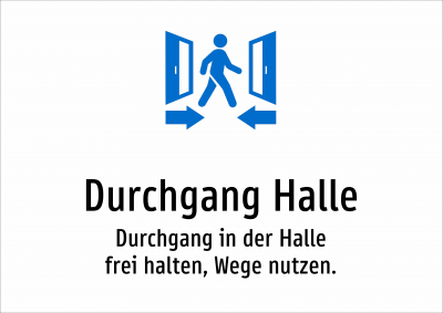 Durchgang Halle - Durchgang in der Halle frei halten, Wege nutzen.