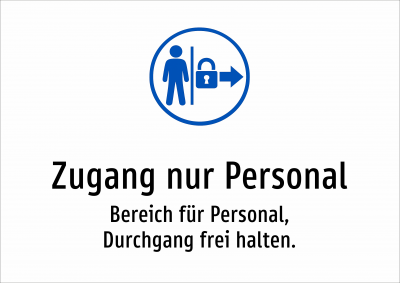 Zugang nur Personal - Bereich für Personal, Durchgang frei halten.