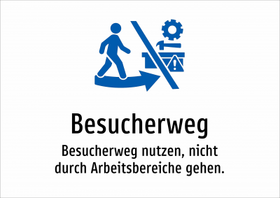 Besucherweg - Besucherweg nutzen, nicht durch Arbeitsbereiche gehen.