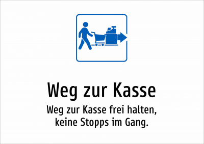 Weg zur Kasse - Weg zur Kasse frei halten, keine Stopps im Gang.