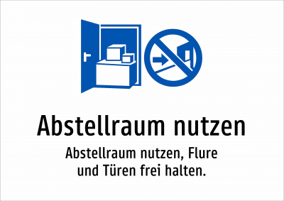 Abstellraum nutzen - Abstellraum nutzen, Flure und Türen frei halten.