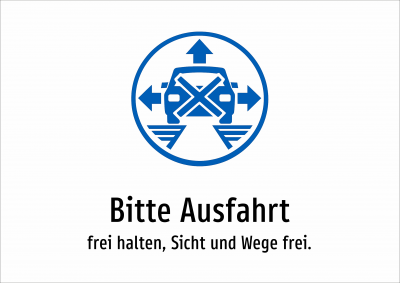 Bitte Ausfahrt - frei halten, Sicht und Wege frei.