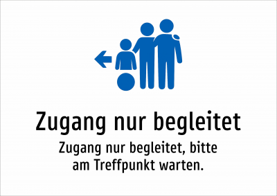 Zugang nur begleitet - Zugang nur begleitet, bitte am Treffpunkt warten.