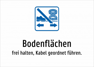 Bodenflächen - frei halten, Kabel geordnet führen.