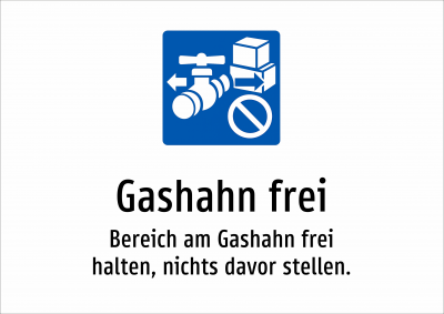 Gashahn frei - Bereich am Gashahn frei halten, nichts davor stellen.