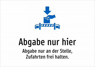 Abgabe nur hier - Abgabe nur an der Stelle, Zufahrten frei halten.