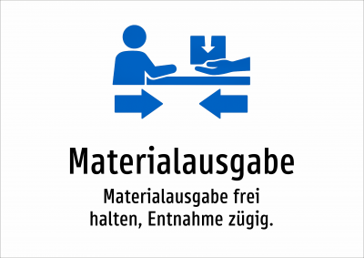 Materialausgabe - Materialausgabe frei halten, Entnahme zügig.