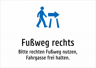 Fußweg rechts - Bitte rechten Fußweg nutzen, Fahrgasse frei halten.