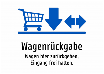 Wagenrückgabe - Wagen hier zurückgeben, Eingang frei halten.