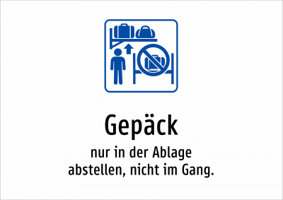 Gepäck - nur in der Ablage abstellen, nicht im Gang.