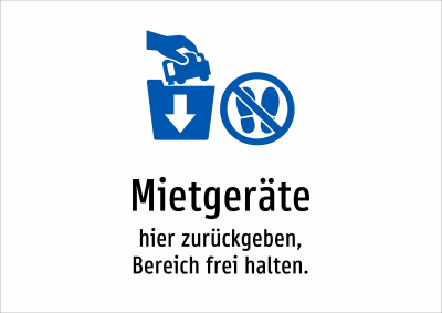 Mietgeräte - hier zurückgeben, Bereich frei halten.