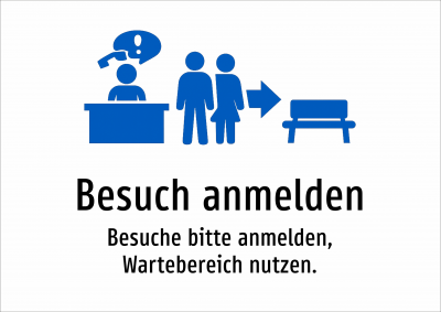 Besuch anmelden - Besuche bitte anmelden, Wartebereich nutzen.