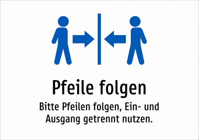 Pfeile folgen - Bitte Pfeilen folgen, Ein- und Ausgang getrennt nutzen.