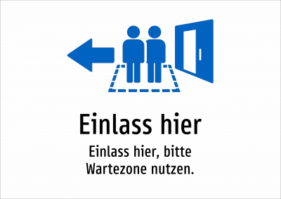 Einlass hier - Einlass hier, bitte Wartezone nutzen.