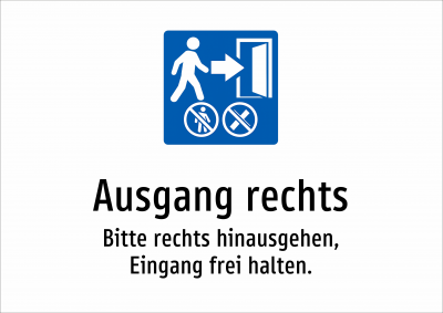 Ausgang rechts - Bitte rechts hinausgehen, Eingang frei halten.