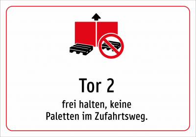 Tor 2 - frei halten, keine Paletten im Zufahrtsweg.