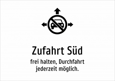 Zufahrt Süd - frei halten, Durchfahrt jederzeit möglich.