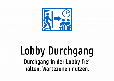 Lobby Durchgang - Durchgang in der Lobby frei halten, Wartezonen nutzen.