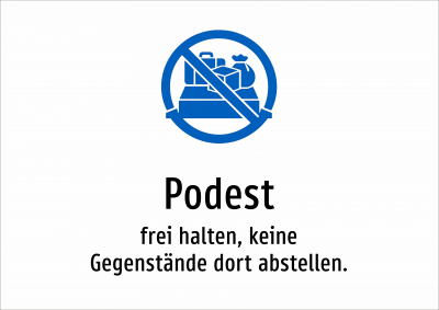 Podest - frei halten, keine Gegenstände dort abstellen.
