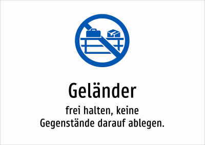 Geländer - frei halten, keine Gegenstände darauf ablegen.