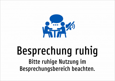 Besprechung ruhig - Bitte ruhige Nutzung im Besprechungsbereich beachten.