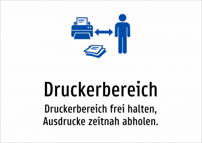 Druckerbereich - Druckerbereich frei halten, Ausdrucke zeitnah abholen.