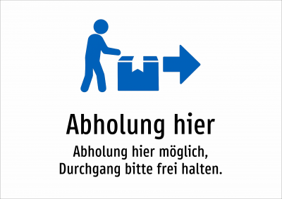 Abholung hier - Abholung hier möglich, Durchgang bitte frei halten.