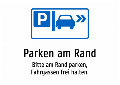 Parken am Rand - Bitte am Rand parken, Fahrgassen frei halten.