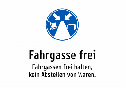 Fahrgasse frei - Fahrgassen frei halten, kein Abstellen von Waren.