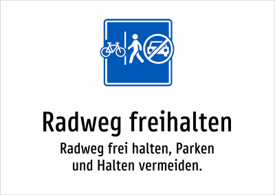 Radweg freihalten - Radweg frei halten, Parken und Halten vermeiden.