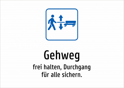 Gehweg - frei halten, Durchgang für alle sichern.