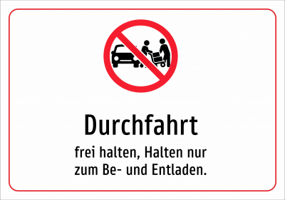 Durchfahrt - frei halten, Halten nur zum Be- und Entladen.