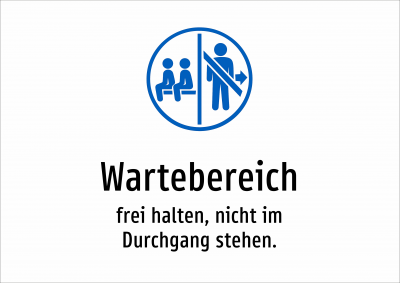 Wartebereich - frei halten, nicht im Durchgang stehen.